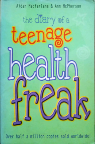 Aidan Macfarlane . Ann McPherson - The Diary of a Teenage Health Freak