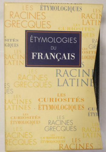 R. Garrus, J. Bouffartigue A. M. Delrieu - Etymologies du francais. 3 tomes: Les curiosites etymologiques, Les racines latines, Les racines grecques