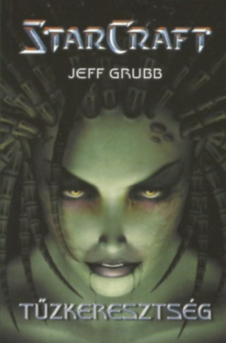 Jeff Grubb - Tzkeresztsg (StarCraft)