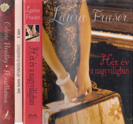 Jane Austen, Celeste Bradley Laura Fraser - 3 db romantikus regny: Ht v a nagyvilgban + Bszkesg s baltlet + A szlhmos