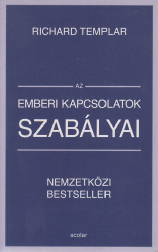 Richard Templar - Az emberi kapcsolatok szablyai