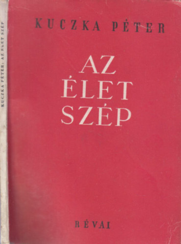 Kuczka P�ter - Az �let sz�p