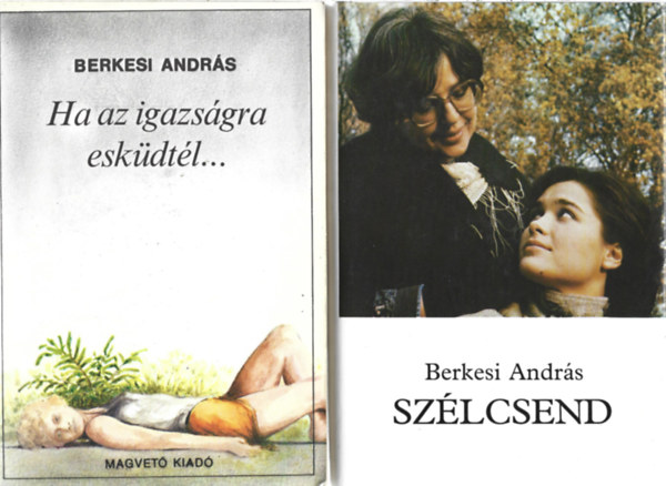 Berkesi Andr�s - 2 db k�nyv, Ha az igazs�gra esk�dt�l..., Sz�lcsend