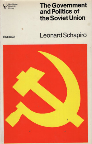 Leonard Bertram Schapiro - The Government and Politics of the Soviet Union