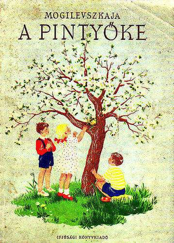 Mogilevszkaja  (ford�totta: Kert�sz Erzs�bet) - A pinty�ke