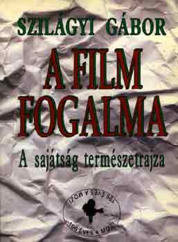 Szil�gyi G�bor - A film fogalma