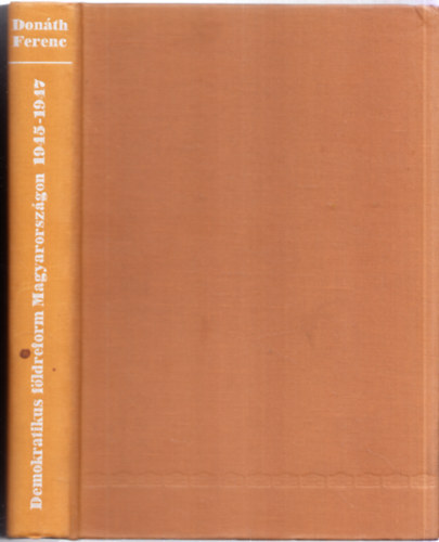 Don�th Ferenc - Demokratikus f�ldreform Magyarorsz�gon 1945-1947
