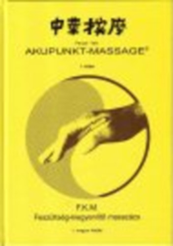 Willy Penzel - Penzel- féle Akupunkt-Massage 1. kötet FKM feszültség-kiegyenlítő masszázs