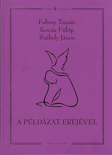 Fabiny Tams; Kocsis Flp; Szkely Jnos - A pldzat erejvel