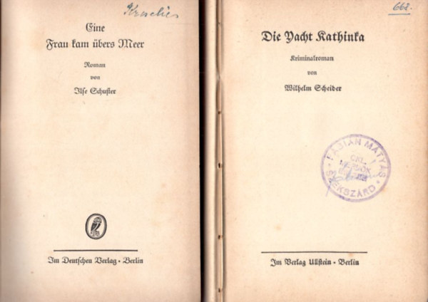 Ilse Schuster Wilhelm Scheider - 2 db német regény: Die Yacht Kathinka + Eine Frau Kam Übers Meer
