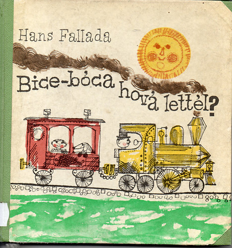 Hans Fallada - Bice-bóca,hova lettél?