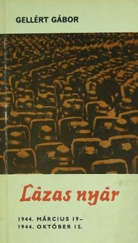 Gellrt Gbor - Lzas nyr (1944. mrcius 19- 1944. oktber 15.)