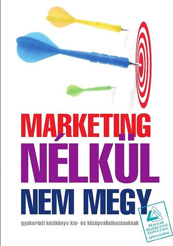 Marketing n�lk�l nem megy