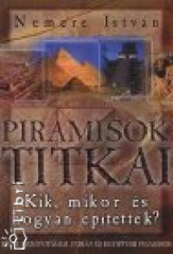 Nemere Istv�n - Piramisok titkai