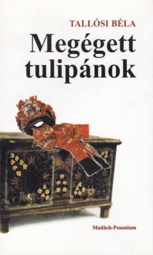 Tall�si B�la - Meg�gett tulip�nok