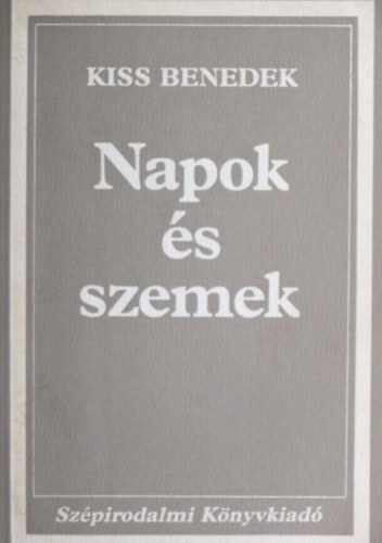 Kiss Benedek - Napok �s szemek
