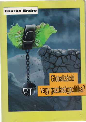 Csurka Endre - Globaliz�ci� vagy gazdas�gpolitika