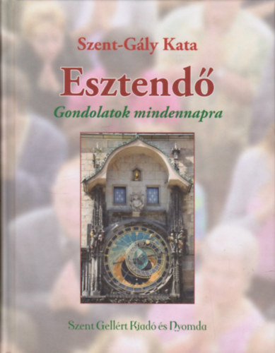 Szent-Gly Kata - Esztend (Gondolatok mindennapra)