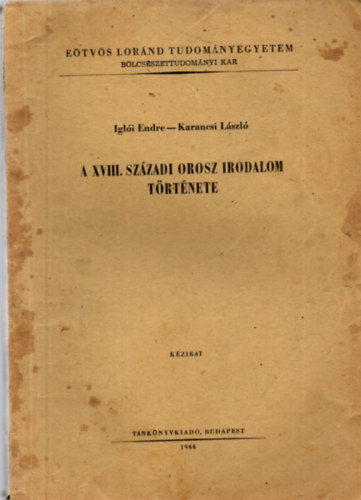 Igl�i Endre - A XVIII. sz�zadi orosz irodalom t�rt�nete