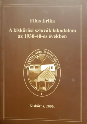 Filus Erika - A kiskrsi szlovk lakodalom az 1930-40-es vekben