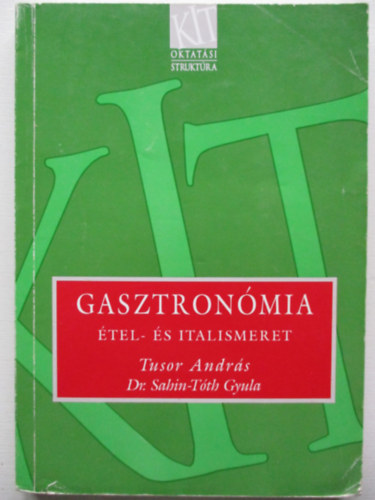 Tusor Andrs;Sahin-Tth Gyula - Gasztronmia - tel- s italismeret