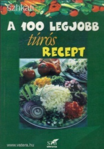 Lurz Gerda - A 100 legjobb trs recept