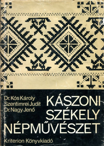 Dr. Ks-Szentimrei-Dr. Nagy - Kszoni szkely npmvszet