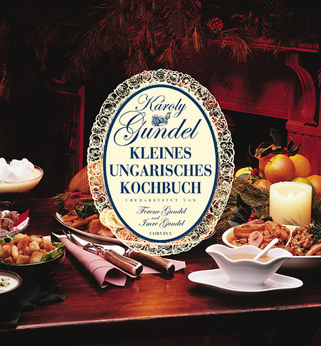 Gundel K�roly - Gundel - Kleines Ungarisches Kochbuch