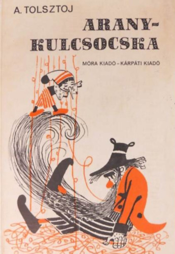 Alekszej Tolsztoj - Aranykulcsocska  //Avagy Burattino kalandjai//