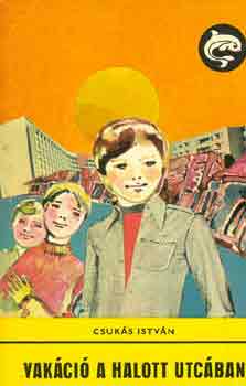 Csuk�s Istv�n - Vak�ci� a halott utc�ban