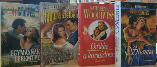 Kathleen E. Woodiwiss - 4 db Kathleen E. Woodiwiss: Egym�snak teremtve + Hamu a sz�lben + �r�kk� a karjaidban + Shanna