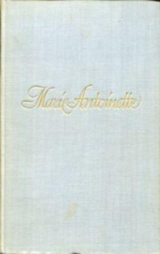 Stefan Zweig - Marie Antoinette. Bildnis eines mittleren Charakters