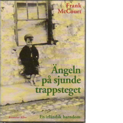 Frank McCourt - �ngeln pa sjunde trappsteget : en irl�ndsk barndom (Bonnier Alba)