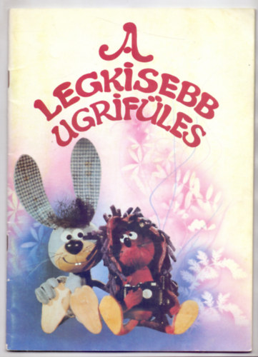 Csuks Istvn s Foky Ott bbfilmje alapjn ksztette Cak Ferenc - A legkisebb Ugrifles (Els kiads)