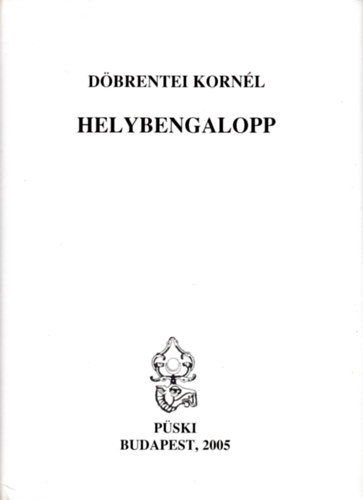 Dbrentei Kornl - Helybengalopp - Dediklt