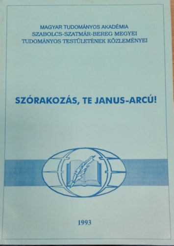 Szrakozs, te Janus-arc!