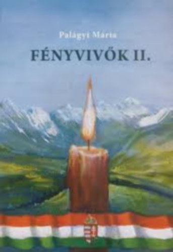 Palágyi Mária - Fényvivők. Akik kimaradtak a lexikonokból