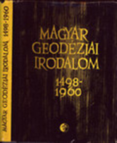 Dr. Bendefy L�szl�  (szerk.) - Magyar geod�ziai irodalom 1498-1960 - Bibliogr�fia