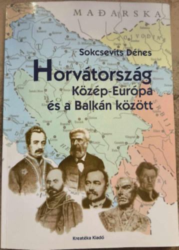 Sokcsevits Dnes - Horvtorszg Kzp-Eurpa s a Balkn kztt