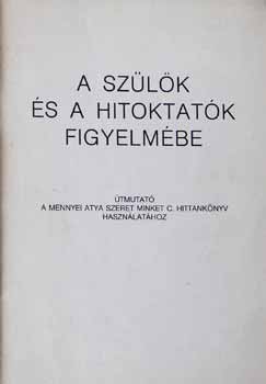 Hit.okt biz. szerk. - A szlk s a hitoktatk figyelmbe