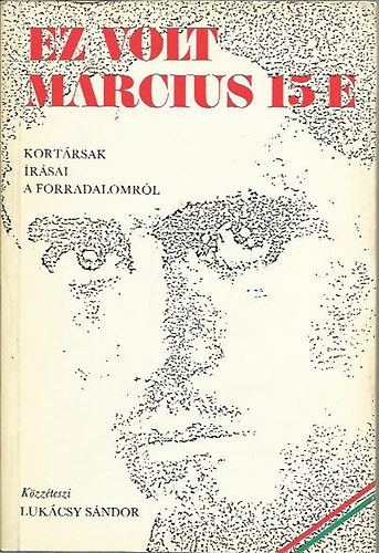 Lukácsy Sándor - Ez volt március 15- e