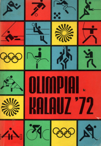 Kutas Istvn-Lakatos Gyrgy - Olimpiai kalauz '72