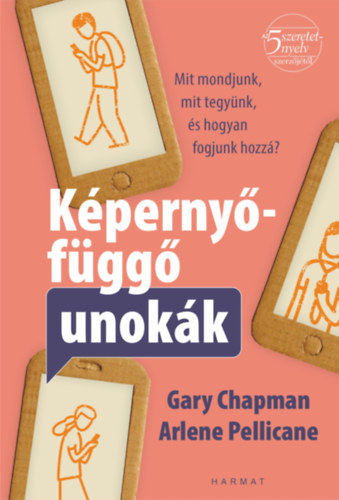Gary Chapman Arlene Pellicane - Képernyőfüggő unokák