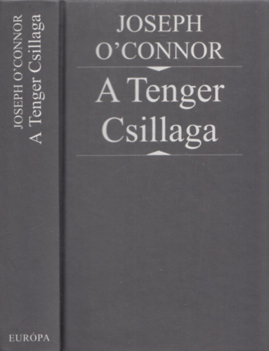 Joseph O'Connor - A Tenger Csillaga