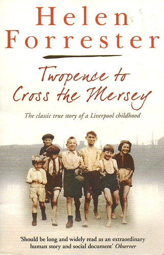 Helen Forrester - Twopence to Cross the Mersey