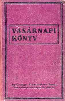 Szilgyi Sndor  (a szerkesztsrt felel) - Vasrnapi knyv 1938 I-II. flv