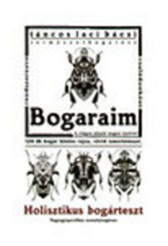 Tncos Laci bcsi - Bogaraim - 124 db bogr hiteles rajza, rvid ismertetssel (Holisztikus bogrteszt)