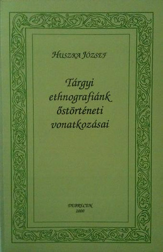 Huszka Jzsef - Trgyi ethnografink strtneti vonatkozsai
