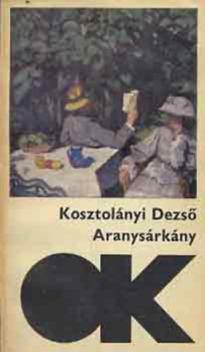 Kosztolnyi Dezs - Aranysrkny (Olcs knyvtr)