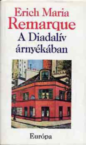 Erich Maria Remarque - A Diadal�v �rny�k�ban (FORD�T� M�sz�ros Kl�ra)